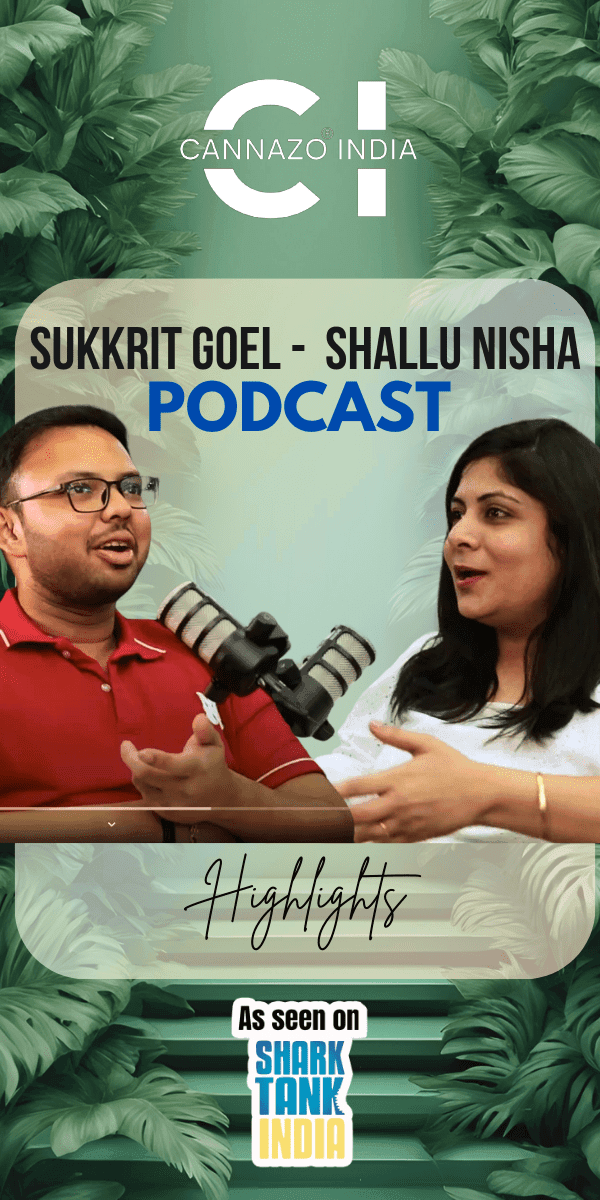 Cannazo India podcast highlights – Sukrit Goel & Shalu Nisha